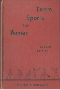 SPORTS BOOK (1947) Team Sports for WOMEN 2nd Ed by Margaret H. Meyer HC - Picture 1 of 1