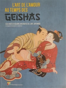 Catalogo della Mostr - L'art de l'amour au temps des geishas. Les chefs-d'oeuvre - Foto 1 di 1