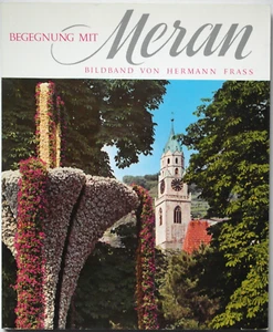 Begegnung mit Meran Bildband von Hermann Frass Südtirol Verlagsanstalt Athesia - Foto 1 di 1