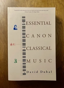 The Essential Canon of Classical Music David Dubal Book 2001 North Point Press - Picture 1 of 24