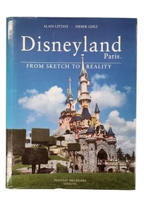 Disneyland Paris : From Sketch To Reality First Edition 2002 - Picture 1 of 9