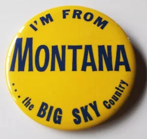 Bottone pinback vintage 3" ""I'm From Montana... The Big Sky Country"" Da collezione - Foto 1 di 5
