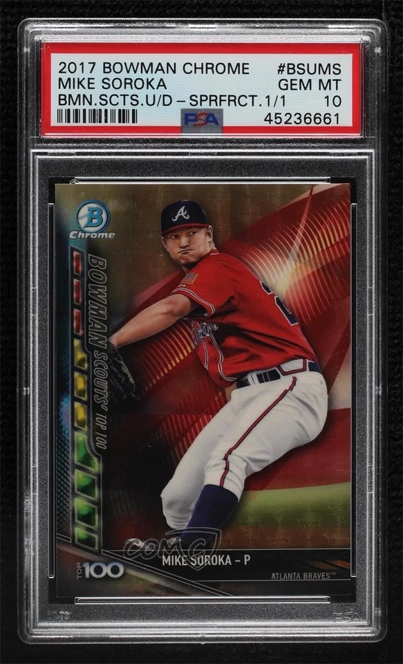 2017 Bowman Chrome Scouts Updates Superfractor 1/1 Mike Soroka PSA 10 GEM MT - Image 1 of 2
