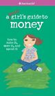 A Smart Girls Guide To Money How To Make It Save By Holyoke Nancy 1593691033