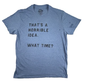 A che ora è un'idea terribile? T-shirt maglietta marito blu grande novità divertente - Foto 1 di 8