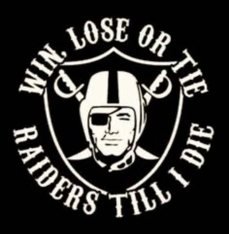 Oakland Raiders Sticker Win Lose Or Tie Raiders Til I Die Las Vegas NFL L.A. - Image 1 of 1