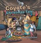 Coyote's Christmas Tale.By Melenchek  New 9781645520733 Fast Free Shipping<|