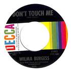 Wilma Burgess Don't Touch Me US 7" Vinyl Record Single 1966 31941 Decca VG+