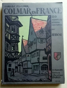 Colmar en France C FISCHER & 110 aquarelles & dessins HANSI éd Floury 1983 - Picture 1 of 7