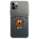 Étui transparent pour iPhone (choisir le modèle) If You're Lucky Enough to Have a Dog