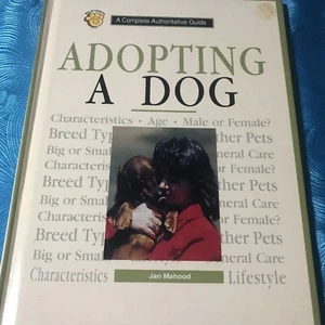 Adopting A Dog: The Complete Authoritative Guide by Jan Mahood (1997, HC) - Picture 1 of 4