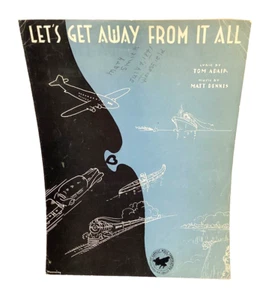 Let’s Get Away From It All Sheet Music Tom Adair & Matt Dennis 1941 Dennis Music - Picture 1 of 6
