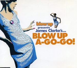 James Clarke Blow Up A-Go-Go! (CD) - Picture 1 of 2