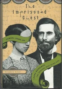 Imprisoned Guest Samuel Howe Laura Bridgman Elisabeth Gitter 2001 1st ed DJ - Picture 1 of 1