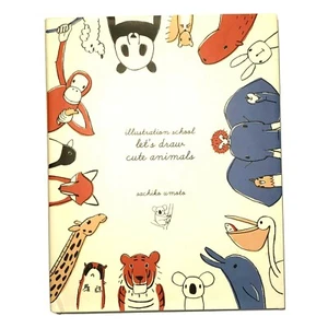 Illustration School LET'S DRAW CUTE ANIMALS by Sachiko Umoto HCDJ Pristine! - Foto 1 di 12