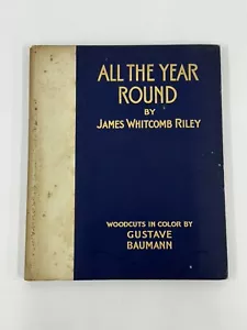 All The Year Round James Whitcomb Riley Vintage Book Woodcuts Gustave Baumann - Foto 1 di 6