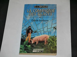 FLEUVE NOIR ANTICIPATION GJ ARNAUD COMPAGNIE DES GLACES 41 EXODE BARBARE - Imagen 1 de 1