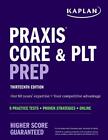 Praxis Core And Plt Prep: 9 Practice Tests + Proven Strategies + Online By Kapla