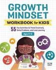 Growth Mindset Workbook for Kids: 55 Fun Activities to Think Creatively, Solve P