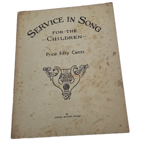 Antique Service in Song for the Children 1923 Johnie Batton Wood Sheet Music - Picture 1 of 7