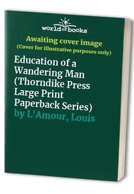 Education of a Wandering Man (Thornd..., L'Amour, Louis Foto 1 de 2
