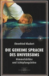 Die geheime Sprache des Universums : Himmelsbilder und Schöpfungslehre. Kluckert - Bild 1 von 1