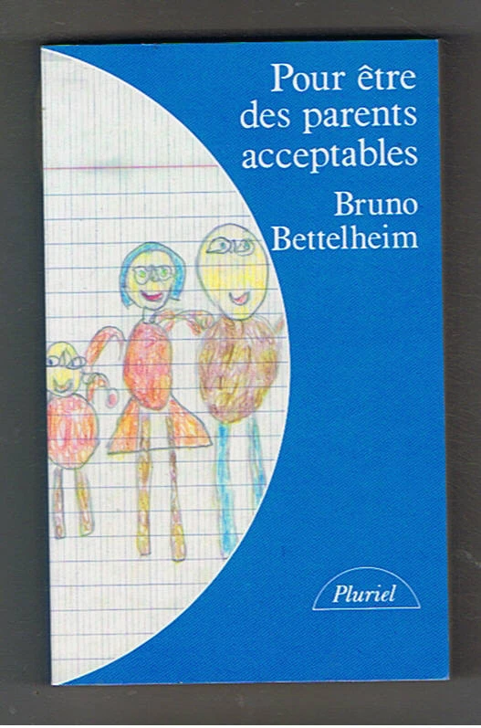 POUR ETRE DES PARENTS ACCEPTABLES BRUNO BETTELHEIM 1990 - Photo 1/1