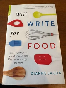"Will Write For Food" the complete guide to writing Cook Books, Blogs & Memoir - Picture 1 of 2