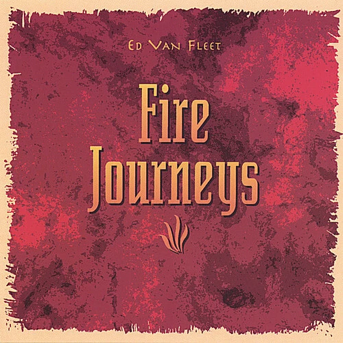Fire Journeys by Ed Van Fleet (CD, 1994) - Image 1 of 1