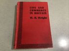 Life and Commerce In Britain W D Wright 1938 1st Edition Hardback J M Dent