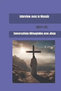 Interview avec le Messie: Gespräche R?imagin?es avec J?sus von Slim El Paperb - Bild 1 von 1