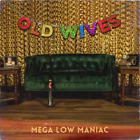 Old Wives Mega Low Maniac (winyl) Album 12" (IMPORT Z WIELKIEJ BRYTANII)
