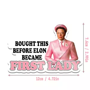 1x Car Rear Bumper Pink Sticker BOUGHT THIS BEFORE ELON BECAME FIRST LADY Decal - Foto 1 di 5