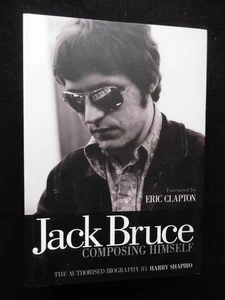 SIGNED; JACK BRUCE - Composing Himself (2010-1st) Cream Musician - Harry Shapiro - Picture 1 of 13