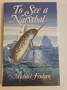 To See a Narwhal by Michael Fridgen, New Harcover - Picture 1 of 11