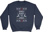 Single And Ready To Jingle Christmas Xmas Mens Womens Sweatshirt Jumper Gift