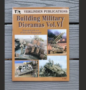 VERLINDEN PUBLICATIONS BOOK BUILDING MILITARY MODEL DIORAMAS VOL. VI # 1867 - Picture 1 of 2