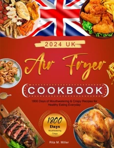 Air Fryer Cookbook UK 2024: 1800 Days of Mouthwatering & Crispy Recipes for Heal - Imagen 1 de 2
