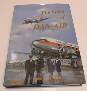 The Spirit of Dan-Air by Graham M. Simons - Hardcover -  1993 - Airlines  - Imagen 1 de 19