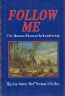 Follow Me: The Human Element in Leadership-Aubrey S. Newman