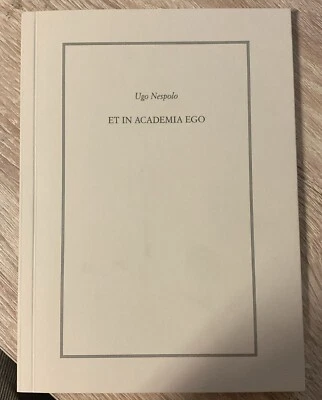 NESPOLO Ugo, Et in Academia ego Torino 2019 dedica autografa - Immagine 1 di 3