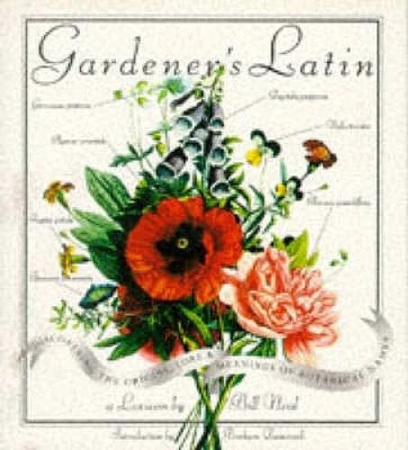 Gardeners Latin: Discovering the Origins, Lore and Meanings of Bot - VERY GOOD — 第 1/1 张图片