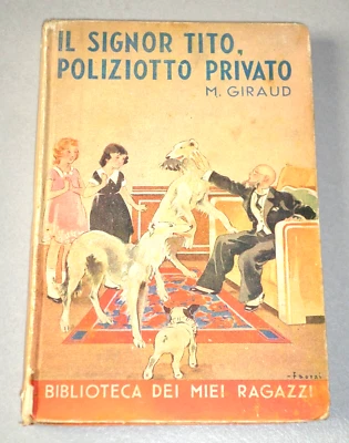 M. Giraud "IL SIGNOR TITO POLIZIOTTO PRIVATO" Salani Biblioteca Ragazzi 1941 - Immagine 1 di 2