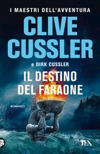 IL DESTINO DEL FARAONE  - CUSSLER CLIVE, CUSSLER DIRK - TEA - Foto 1 di 1