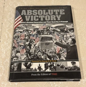 Time: Absolute Victory by the editors of TIME, forerword by G. Bush 2005 HC w/DJ - Bild 1 von 20