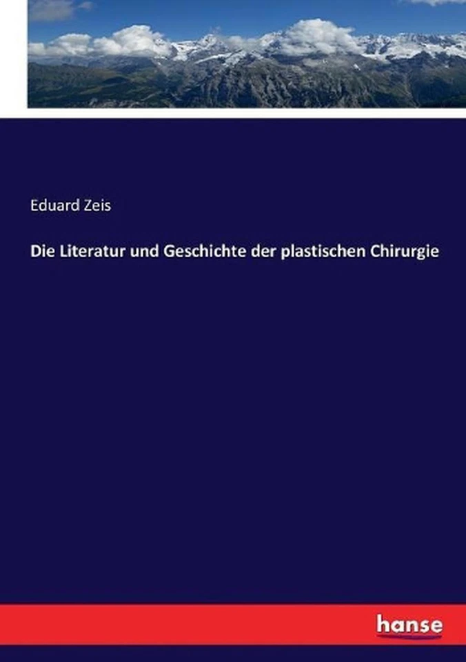 Die Literatur und Geschichte der plastischen Chirurgie by Eduard Zeis (German) P - Image 1 of 1