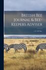 British Bee Journal & Bee-Keepers Adviser; V 25 1897 Inc