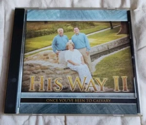 His Way II "Once You've Been To Calvary" (CD) CHRISTIAN RARE, Private Press - Picture 1 of 3