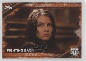2017 Topps The Walking Dead Season 6 Rust Maggie Greene Rhee Fighting Back 1u1