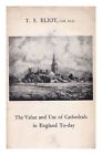 ELIOT, T. S. (THOMAS STEARNS) (1888-1965) The value and use of Cathedrals in Eng